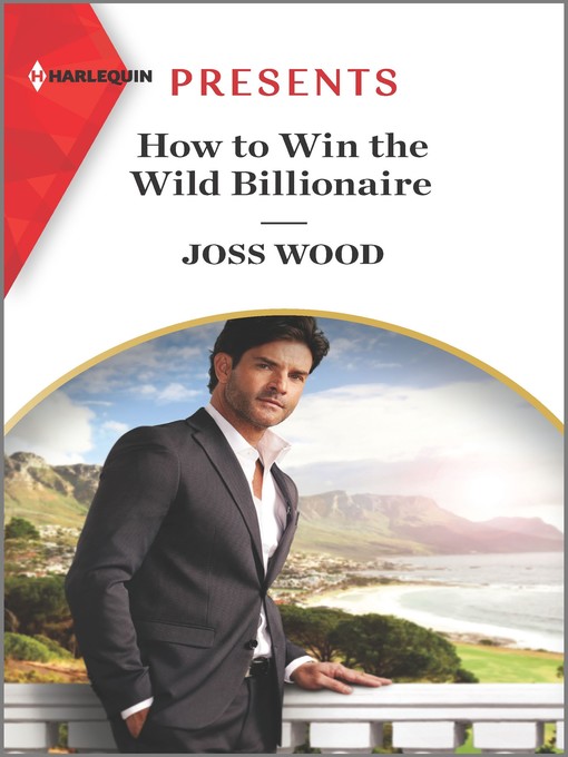 Title details for How to Win the Wild Billionaire by Joss Wood - Available